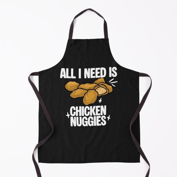 Item preview, All I Need Is Chicken Nuggies White Text designed and sold by CDPrintsDesigns.