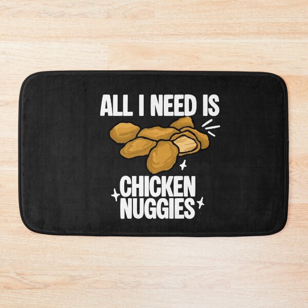 Item preview, All I Need Is Chicken Nuggies White Text designed and sold by CDPrintsDesigns.