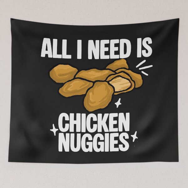 Item preview, All I Need Is Chicken Nuggies White Text designed and sold by CDPrintsDesigns.