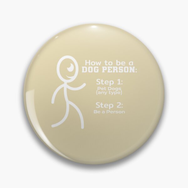 Item preview, How To Be A Dog Person: Step 1: Pet Dogs (Any Type) Step 2: Be A Person Dog Lover Pet Owner designed and sold by Bouufarte.