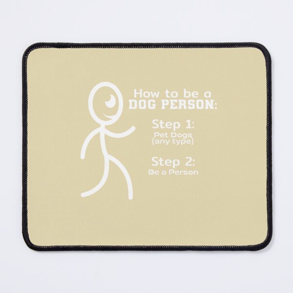 Item preview, How To Be A Dog Person: Step 1: Pet Dogs (Any Type) Step 2: Be A Person Dog Lover Pet Owner designed and sold by Bouufarte.