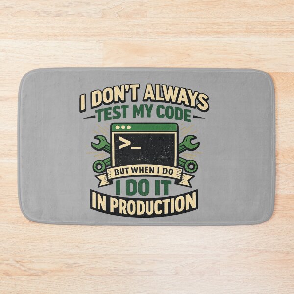 Item preview, I Don’t Always Test My Code But When I Do I Do It In Production designed and sold by AndreBarnard.