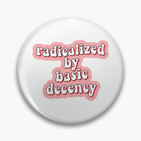 Item preview, Radicalized By Basic Decency Progressive Human Rights groovy  designed and sold by SkeletonsDanger.