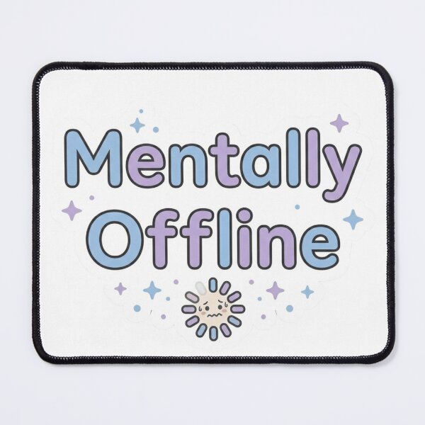 Item preview, Mentally Offline Funny Relatable Sticker designed and sold by CutePlix.