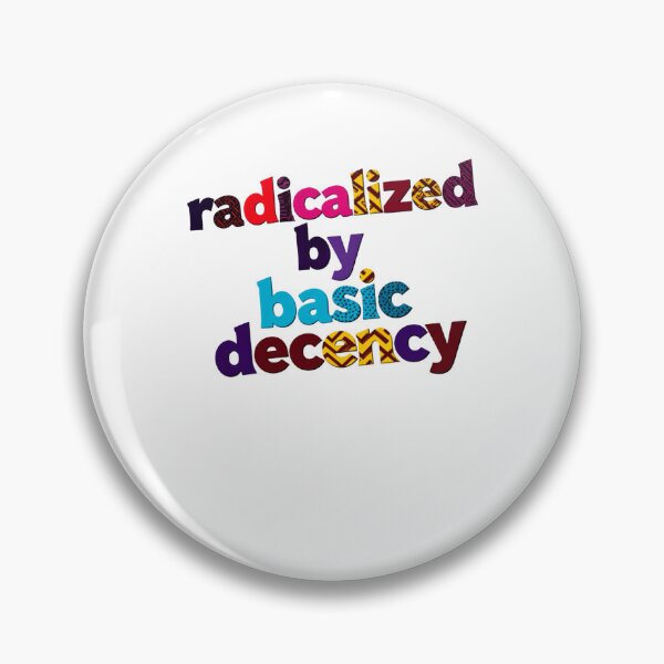 Item preview, Radicalized By Basic Decency justice equality empathy  designed and sold by SkeletonsDanger.