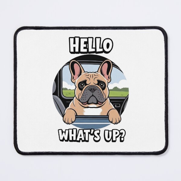 Item preview, HELLO WHAT'S UP FRENCHIE designed and sold by Bodjo59.