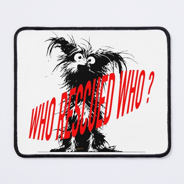 Item preview, WHO RESCUED WHO ? designed and sold by CemDigitalArt.