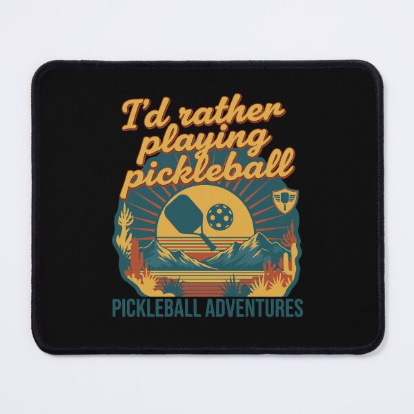 Item preview, Pickleball Id Rather Playing Pickleball Adventures designed and sold by LuminOrb.