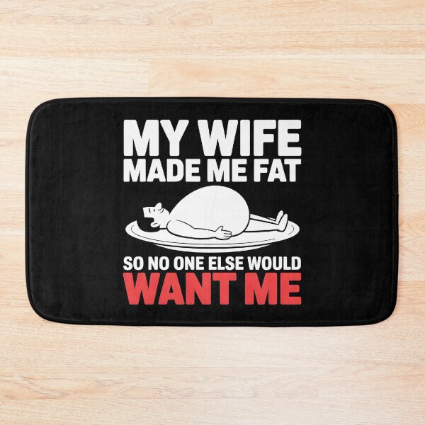 Item preview, My Wife Made Me Fat So No One Else Would Want Me Funny Husband Shirt Sarcastic Marriage Humor Dad Bod Joke designed and sold by ZyziowskyArt.