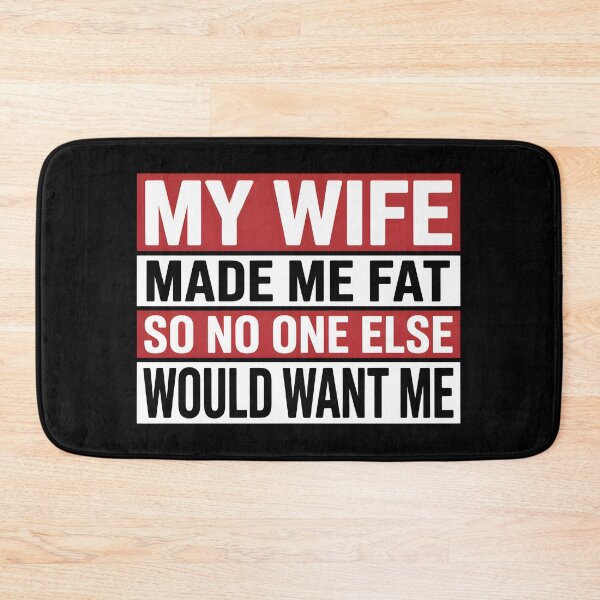 Item preview, My Wife Made Me Fat So No One Else Would Want Me Funny Husband Shirt – Sarcastic Marriage Humor Gift designed and sold by ZyziowskyArt.