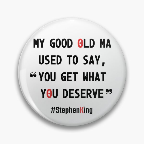 Item preview, My good old Ma used to say, "you get what you deserve" designed and sold by PariSeine.