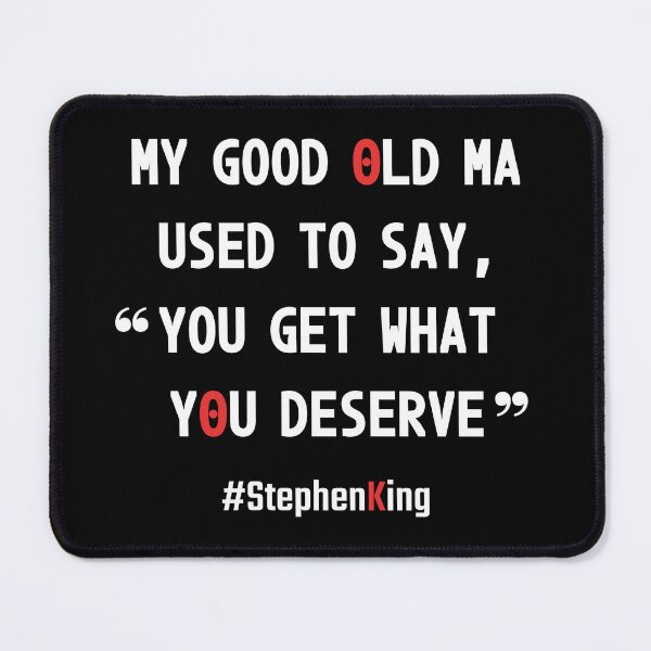 Item preview, My good old Ma used to say, "you get what you deserve" designed and sold by PariSeine.