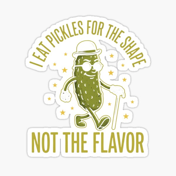 Funny Pickle I Eat Pickles for The Shape Inappropriate Meme Sticker