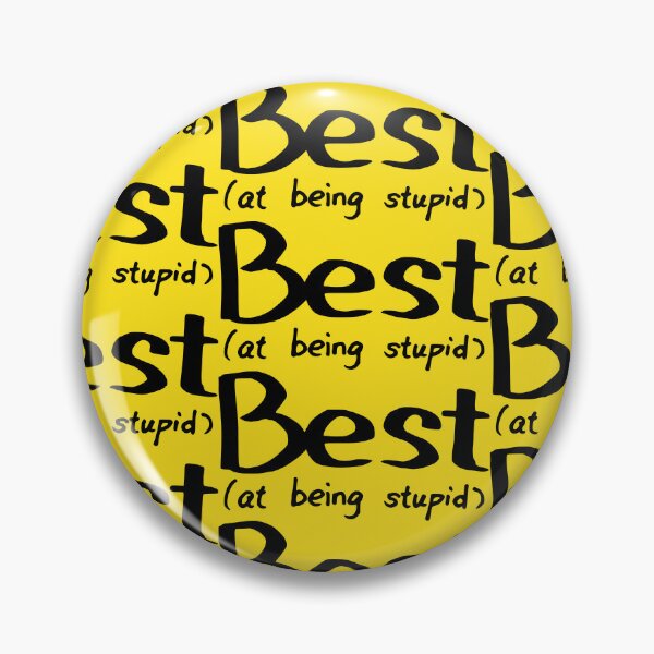 Item preview, Best at Being Stupid – Self Deprecating Humor Design designed and sold by TexSta.