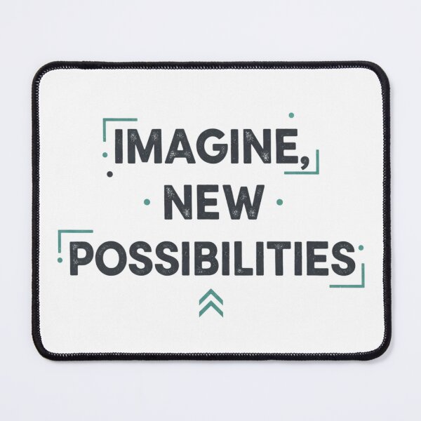 Item preview, Imagine New Possibilities designed and sold by MaciejErdon.