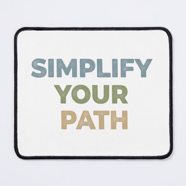 Item preview, Simplify Your Path designed and sold by MaciejErdon.