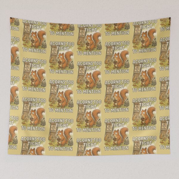 Item preview, Acorns Too Tight to Mention: Funny Squirrel Design designed and sold by ChirpInc.
