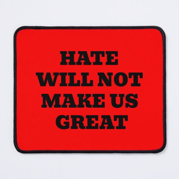 Item preview, Hate Will Not Make Us Great designed and sold by WakeNBake-Tees.