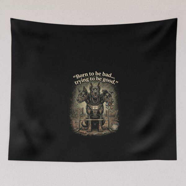 Item preview, Born to Be Bad: Trying to Be Good Cerberus designed and sold by Wild Hare.