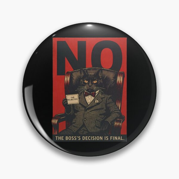 Item preview, The Boss's Final Decision: No Rejections designed and sold by VantagePrints.