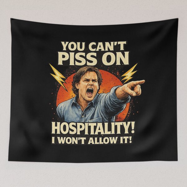 Item preview, You Can’t Piss on Hospitality! (Cult Classic Meltdown) designed and sold by ChickenFund.