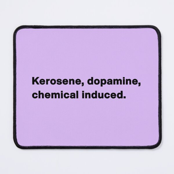 Item preview, Kerosene, dopamine, chemical induced designed and sold by ActiveNerd.
