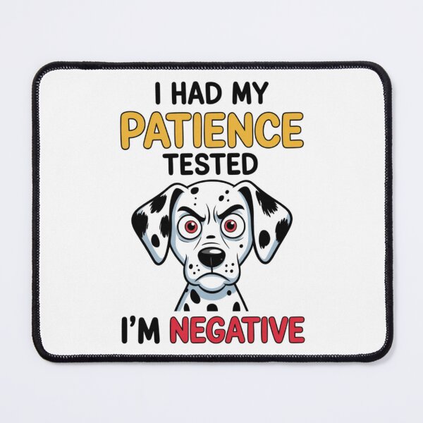 Item preview, Funny Angry Dalmatian - I Had My Patience Tested I’m Negative Dog Humor designed and sold by lucidfrog.