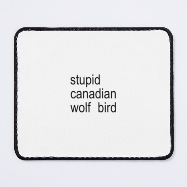 Item preview, Heated Rivalry Meme - Stupid Canadian Wolf Bird designed and sold by Alien Sappho.