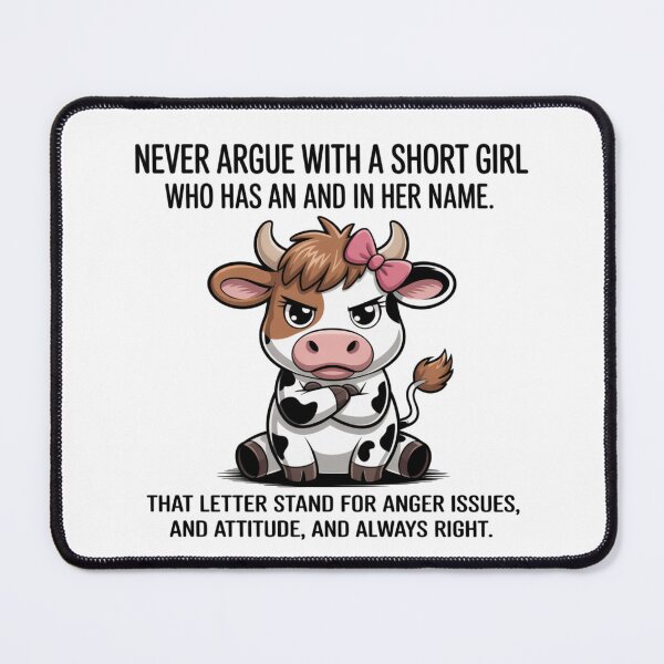 Item preview, Funny Short Girl Quote - Sassy Cow with Attitude - Never Argue With A Girl Who Has An A In Her Name designed and sold by lucidfrog.