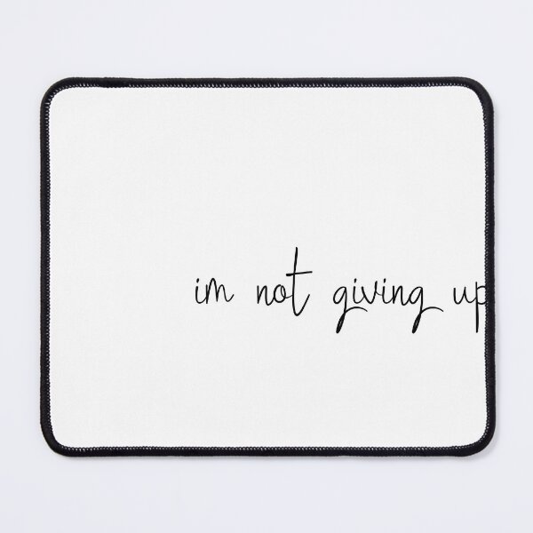 Item preview, "I'm Not Giving Up." Raye inspired sticker. inspirational quote sticker designed and sold by TaylorDelGaga.