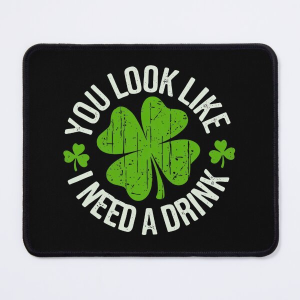 Item preview, You Look Like I Need A Drink Funny St Patrick's Day designed and sold by RelaxingRealms.
