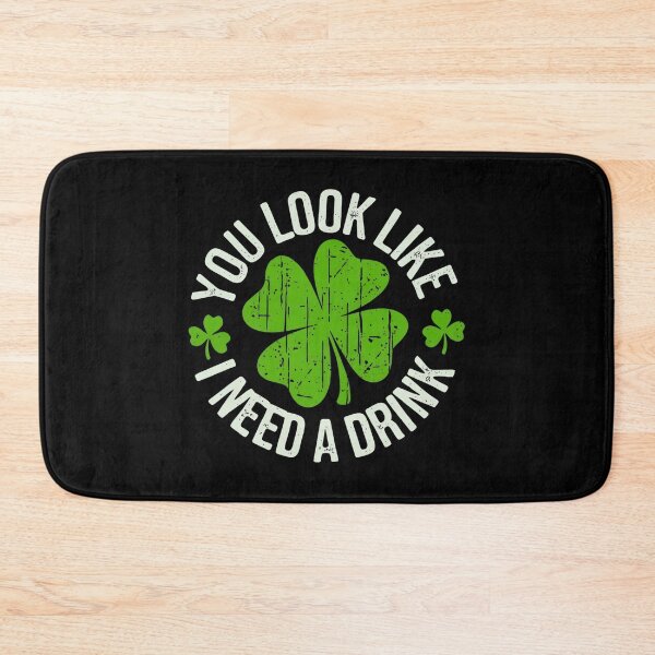 Item preview, You Look Like I Need A Drink Funny St Patrick's Day designed and sold by RelaxingRealms.