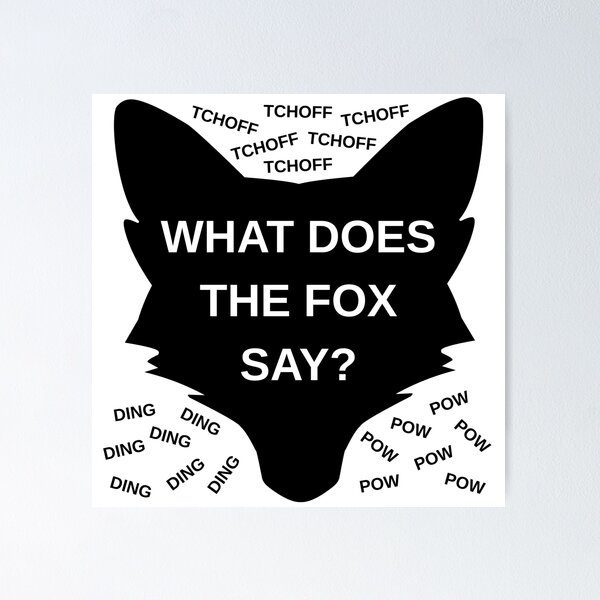 Item preview, WHAT DOES THE FOX SAY? designed and sold by GrizzlyJohns.