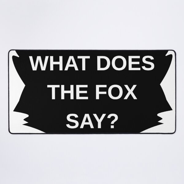 Item preview, WHAT DOES THE FOX SAY? designed and sold by GrizzlyJohns.