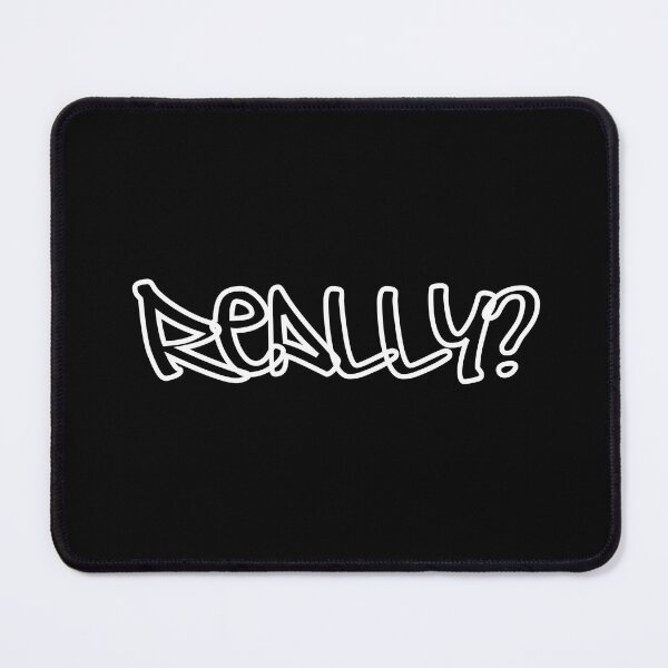 Item preview, Really? designed and sold by jamesgerardking.