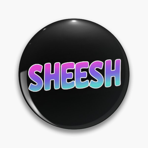 Item preview, Sheesh Meme designed and sold by TernEdge.