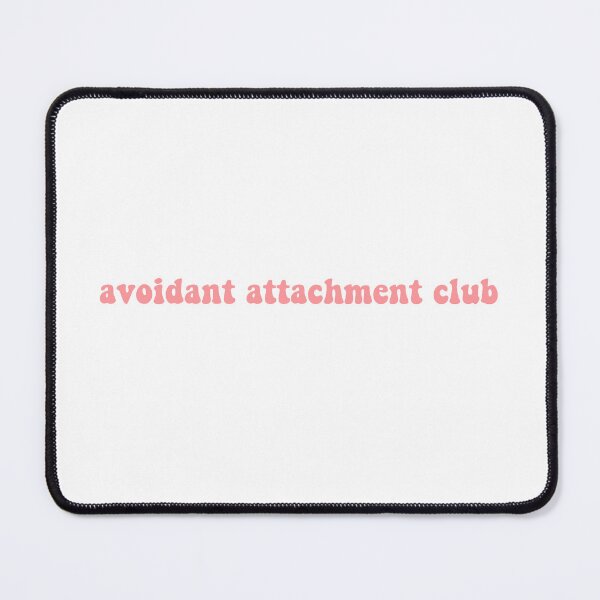 Item preview, avoidant attachment club designed and sold by anphan.