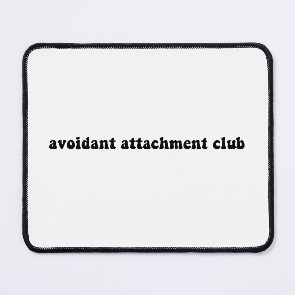Item preview, avoidant attachment club designed and sold by anphan.