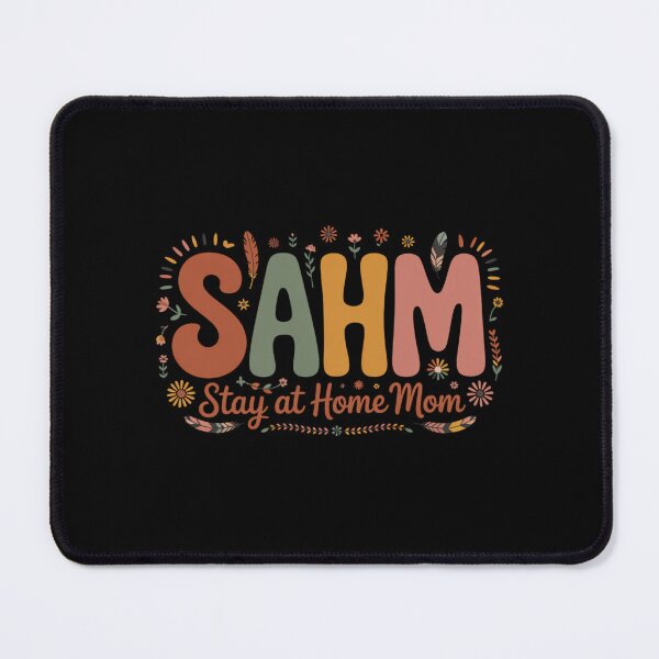 Item preview, SAHM - Stay At Home Mom designed and sold by Peter Stawicki.