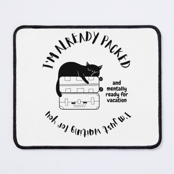 Item preview, I'm Already Packed And Waiting For You. designed and sold by Dinasshop.