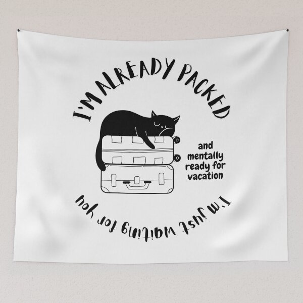 Item preview, I'm Already Packed And Waiting For You. designed and sold by Dinasshop.