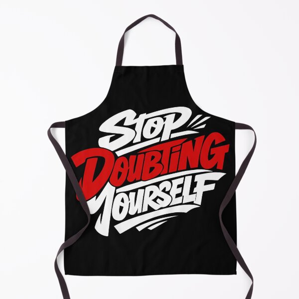 Item preview, Stop doubting your self! designed and sold by ElevatedGrear.