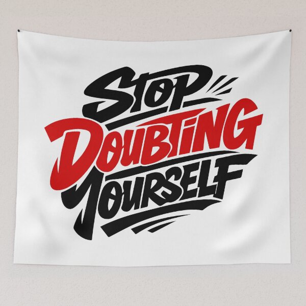 Item preview, Stop doubting your self! designed and sold by ElevatedGrear.