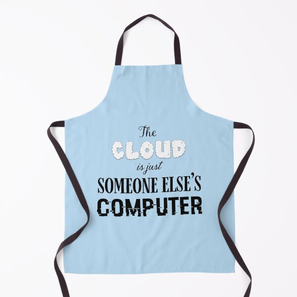 Item preview, The Cloud is just Someone Else's Computer designed and sold by Karen's Creations.