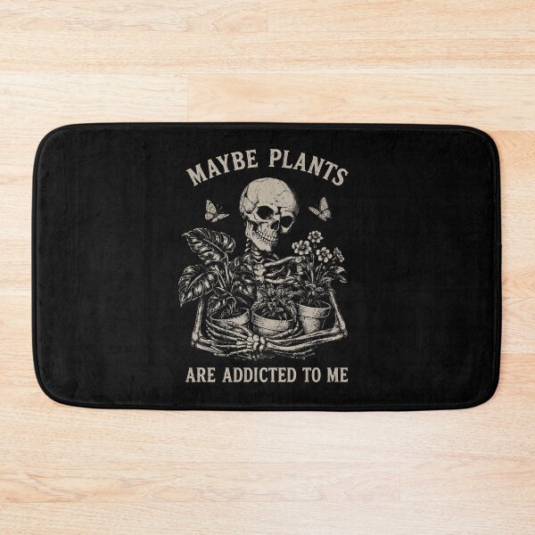 Item preview, Maybe Plants are Addicted to Me designed and sold by JODYSMORGAN.
