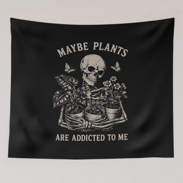 Item preview, Maybe Plants are Addicted to Me designed and sold by JODYSMORGAN.