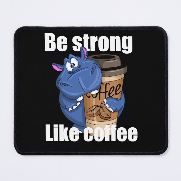 Item preview, Be strong hippo coffee white designed and sold by Maryart8.