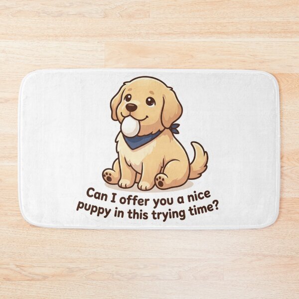 Item preview, Can I Offer You a Nice Puppy in This Trying Time? designed and sold by Paws And Pause.