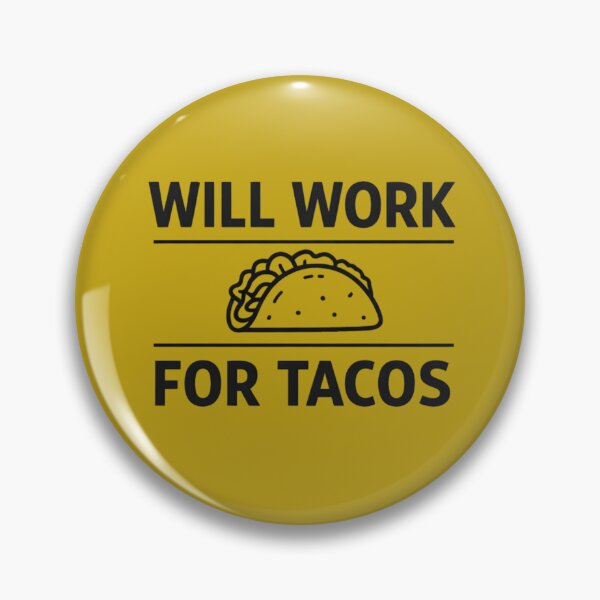 Item preview, Will Work for Tacos – Funny Taco Lover Food Humor Design designed and sold by rushaib.