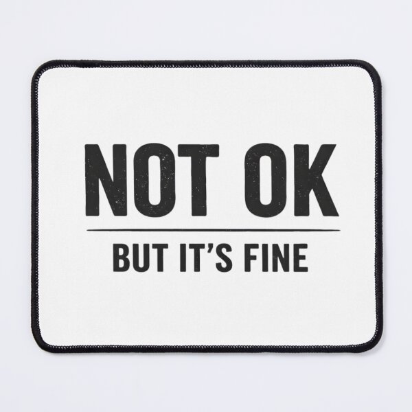 Item preview, Not OK But It’s Fine T-Shirt – Relatable Minimal Text Design designed and sold by apex.vibe.